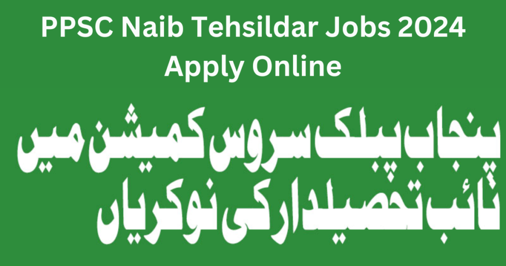 PPSC Naib Tehsildar Jobs 2024 Apply Online
