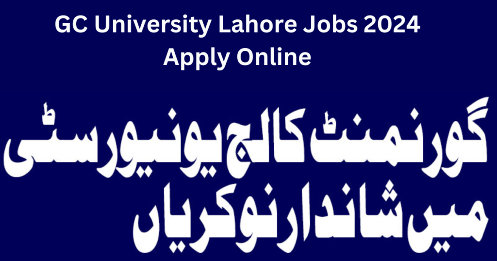 GC University Lahore Jobs 2024 Apply Online
