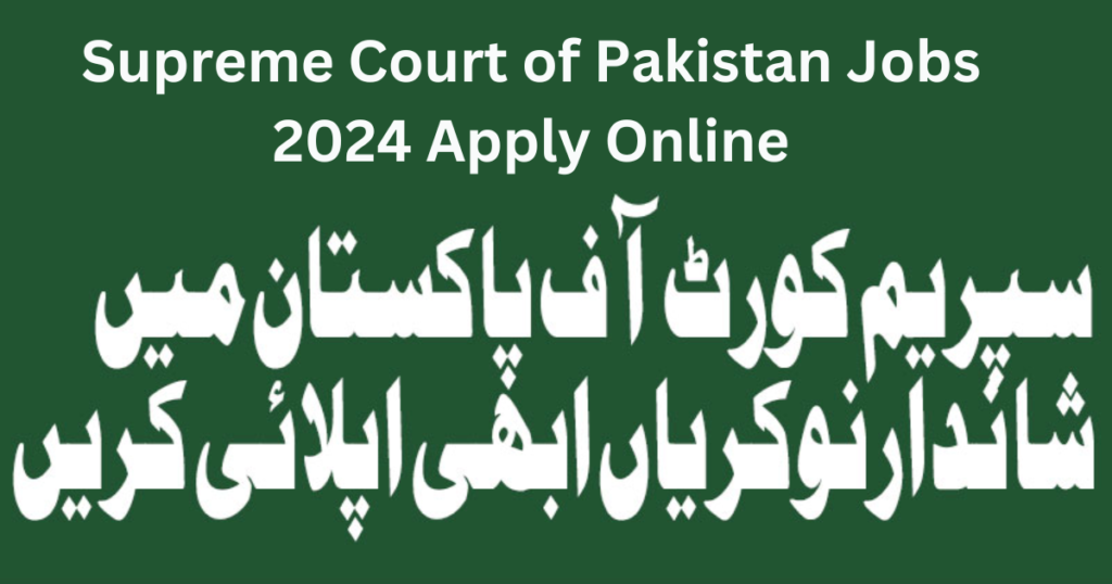 Supreme Court of Pakistan Jobs 2024 Apply Online
