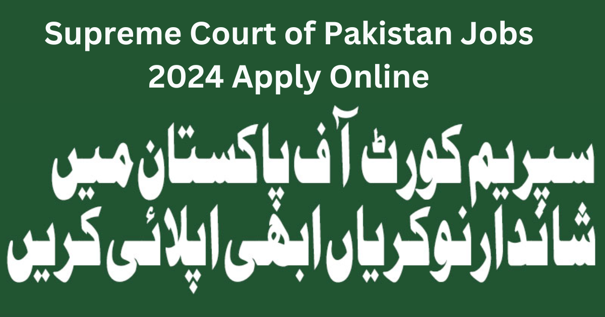 Supreme Court of Pakistan Jobs 2024 Apply Online