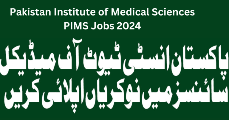 Pakistan Institute of Medical Sciences PIMS Jobs 2024