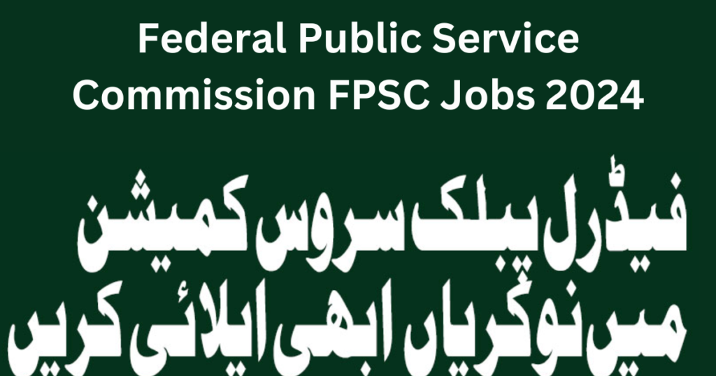 Federal Public Service Commission FPSC Jobs 2024
