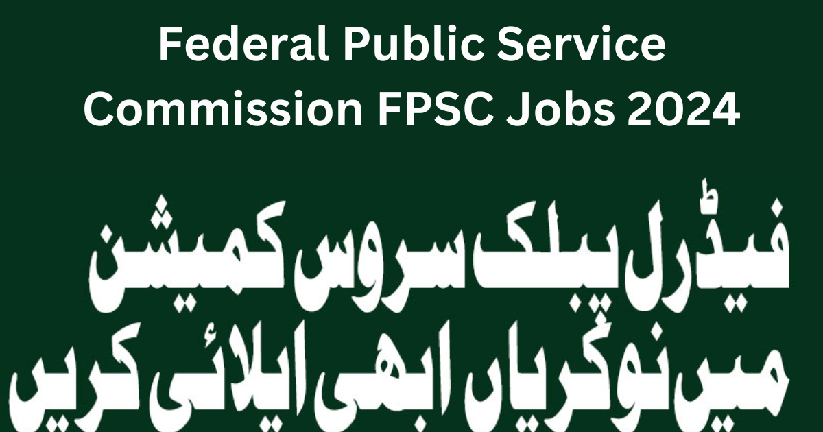 Federal Public Service Commission FPSC Jobs 2024