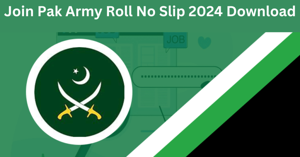 Join Pak Army Roll No Slip 2024 Download
